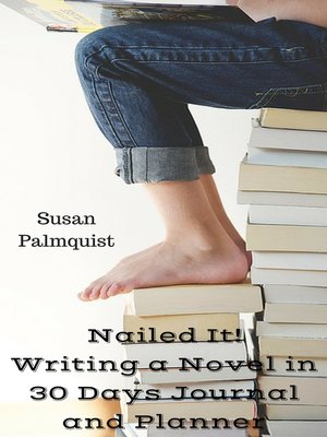 cover image of Nailed It! Writing a Novel in 30 Days Planner and Journal